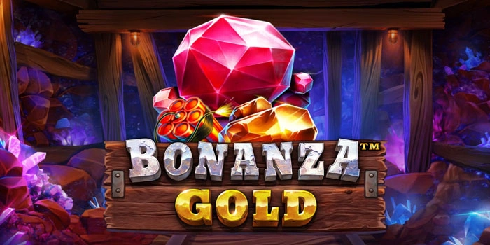 Rahasia Slot Bonanza Gold Agar Menang Beruntun